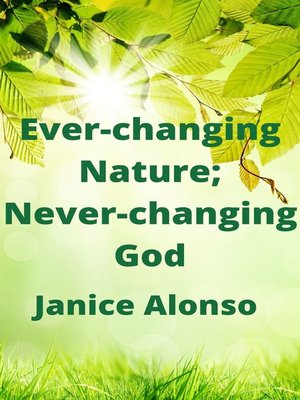 cover image of Ever-changing Nature; Never-changing God